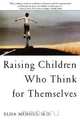 Raising Children Who Think for Themselves, Elisa Medhus 