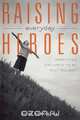Raising Everyday Heroes, Elisa Medhus 