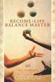 Become a Life Balance Master, Ric Giardina 