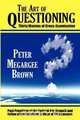 The Art of Questioning, Peter Megargee Brown 