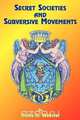 Secret Societies and Subversive Movements, Nesta H. Webster 