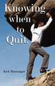 Knowing When To Quit, Jack Barranger 