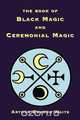 The Book of Black Magic and Ceremonial Magic, Arthur Edward Waite 