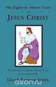 The Eighteen Absent Years of Jesus Christ, Lloyd Kenyon Jones 
