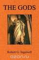 The Gods, Robert G. Ingersoll 