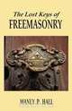 The Lost Keys of Freemasonry, Manly P. Hall 