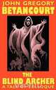The Blind Archer, John Gregory Betancourt 