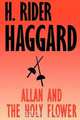 Allan and the Holy Flower, H. Rider Haggard 