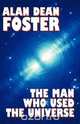 The Man Who Used the Universe, Alan Dean Foster 