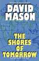 The Shores of Tomorrow, David Mason 