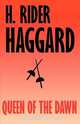 Queen of the Dawn, H. Rider Haggard 