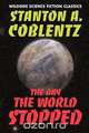 The Day the World Stopped, Stanton Arthur Coblentz 