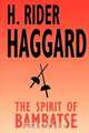The Spirit of Bambatse, H. Rider Haggard 