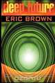 Deep Future, Eric Brown 