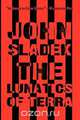 The Lunatics of Terra, John Sladek 