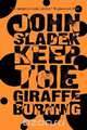 Keep the Giraffe Burning, John Sladek 
