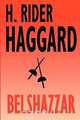 Belshazzar, H. Rider Haggard 