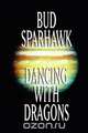 Dancing with Dragons, Bud Sparhawk 