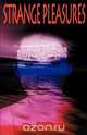 Strange Pleasures, 