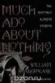 Much ADO about Nothing, William Shakespeare 