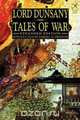 Tales of War, Edward John Moreton Dunsany 