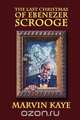 The Last Christmas of Ebenezer Scrooge, Marvin Kaye 