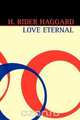 Love Eternal, H. Rider Haggard 
