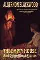 The Empty House and Other Ghost Stories, Algernon Blackwood 