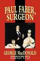 Paul Faber, Surgeon, MacDonald George 