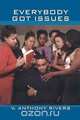 Everybody Got Issues, V. Anthony Rivers 