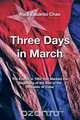 THREE DAYS IN MARCH. THE EVENTS IN 1952 THAT MARKED THE BEGINNING OF THE END OF THE REPUBLIC OF CUBA, Raul Eduardo Chao 