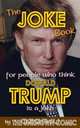 The Joke Book for People Who Think Donald Trump Is a Joke, The Unknown Comic 