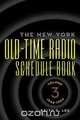 The New York Old-Time Radio Schedule Book - Volume 3, 1946-1954, Keith D. Lee 