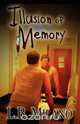 Illusion of Memory, L. B. Milano 