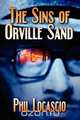 The Sins of Orville Sand, Phil Locascio 