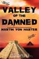 Valley of the Damned, Martin Von Harter 