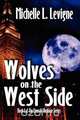Wolves on the West Side, Michelle L. Levigne 