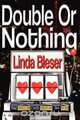 Double or Nothing, Linda Bleser 