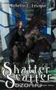 Shatter Scatter, Michelle L. Levigne 