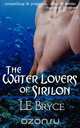 The Water Lovers of Sirilon, L.E. Bryce 