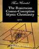 The Rosicrucian Cosmo-Conception Mystic Christianity, Max Heindel 