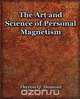 The Art and Science of Personal Magnetism (1913), Theron Q. Dumont 