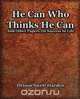 He Can Who Thinks He Can (1908), Orison Swett Harden 