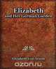 Elizabeth and Her German Garden (1898), Elizabeth Von Arnim 