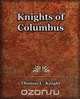 Knights of Columbus (1920), Thomas C. Knight 