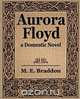 Aurora Floyd, E. Braddon M. E. Braddon 