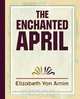 The Enchanted April, Elizabeth Von Armin 