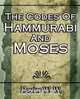 The Codes Of Hammurabi And Moses, W. Davies W. 