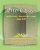 The Cross in Ritual, Architecture, and Art - 1896, S. Tyack Geo S. Tyack 