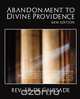 Abandonment to Divine Providence (New Edition), J. P. De Caussade Rev J. P. De Caussade 